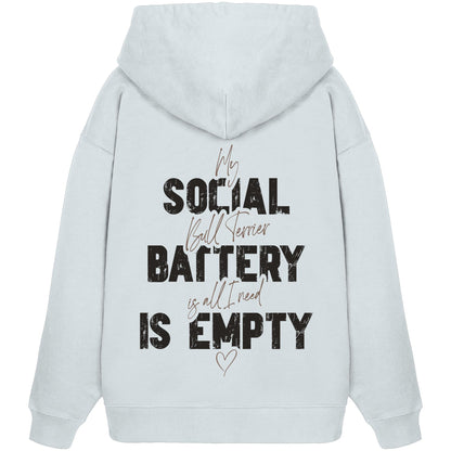 Social Battery Is Empty - Bullterrier - Organic Oversize Hoodie