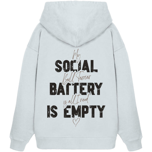 Social Battery Is Empty - Bullterrier - Organic Oversize Hoodie