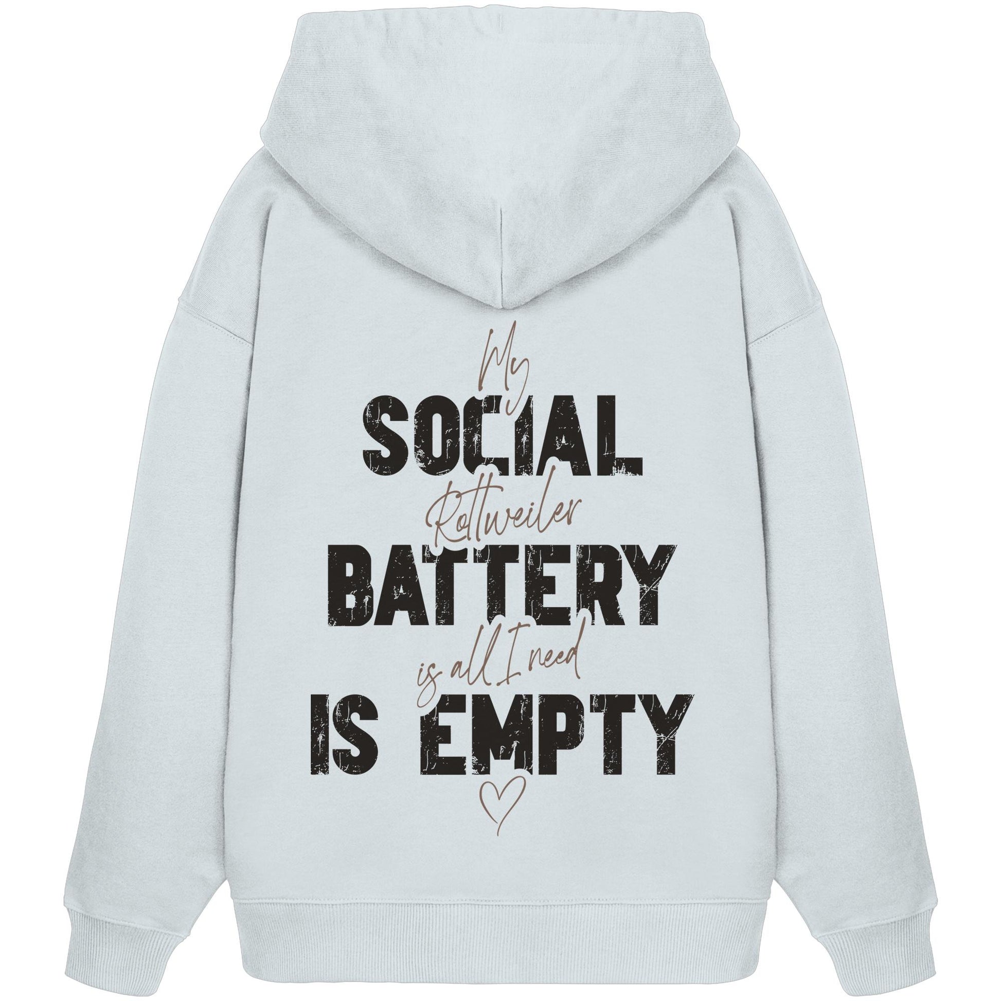 Social Battery Is Empty - Rottweiler - Organic Oversize Hoodie