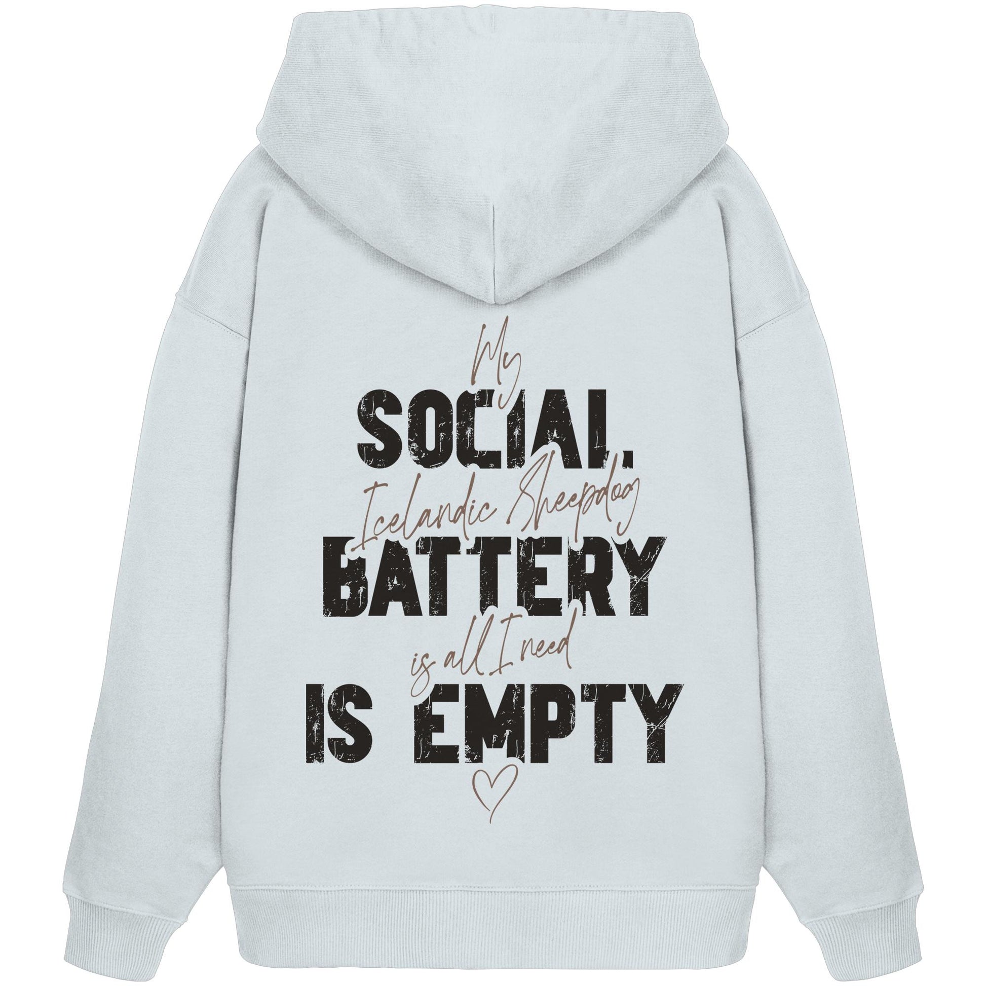 Social Battery Is Empty - Islandhund - Organic Oversize Hoodie