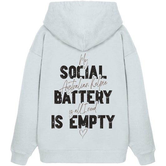Social Battery Is Empty - Australian Kelpie - Organic Oversize Hoodie