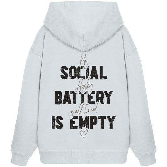 Social Battery Is Empty - Husky - Organic Oversize Hoodie