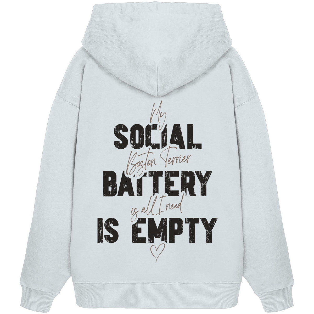 Social Battery Is Empty - Boston Terrier - Organic Oversize Hoodie