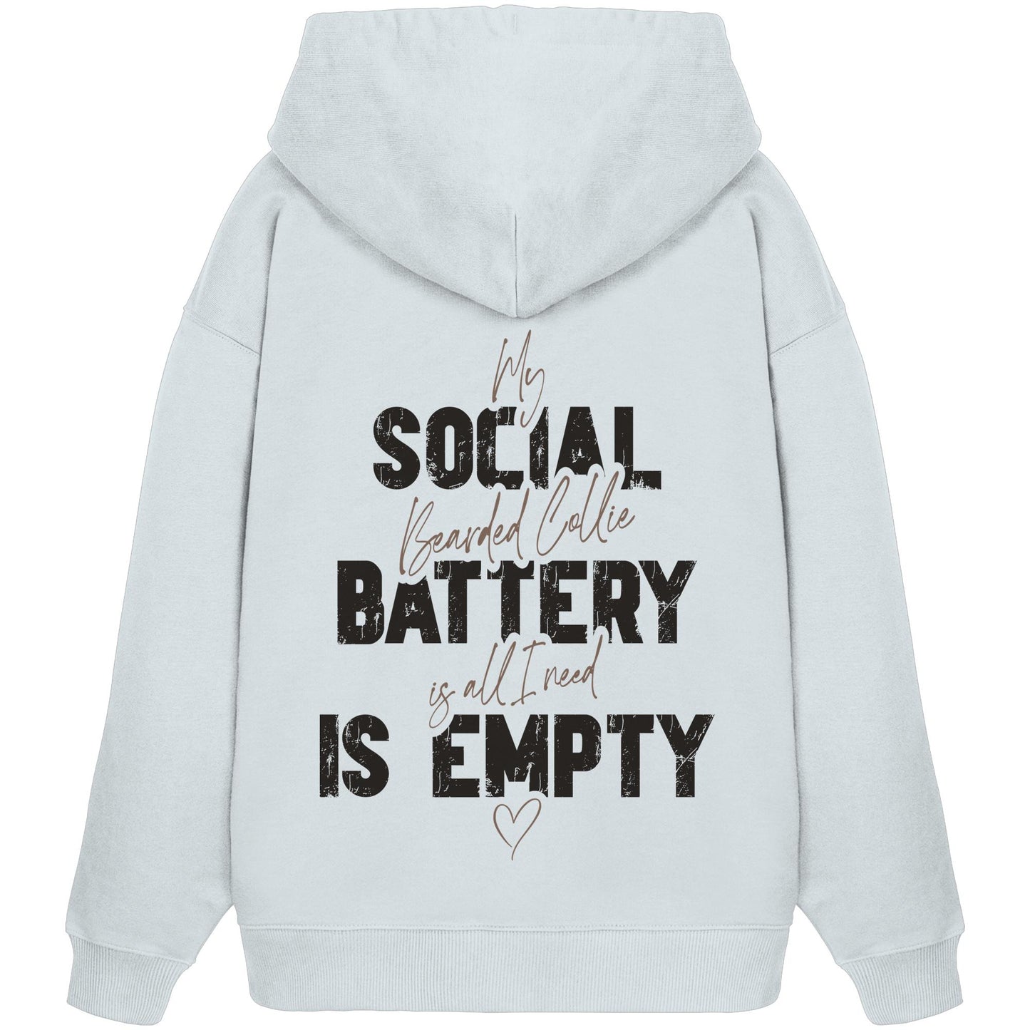 Social Battery Is Empty - Bearded Collie - Organic Oversize Hoodie