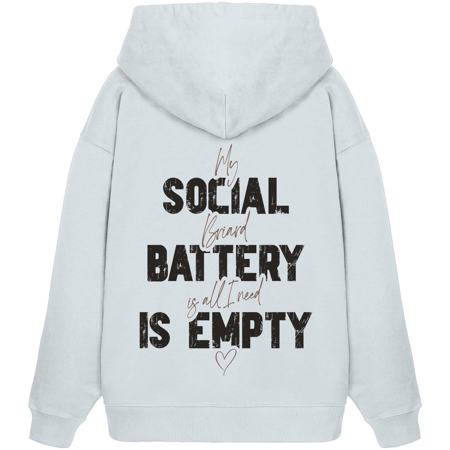 Social Battery Is Empty - Briard - Organic Oversize Hoodie