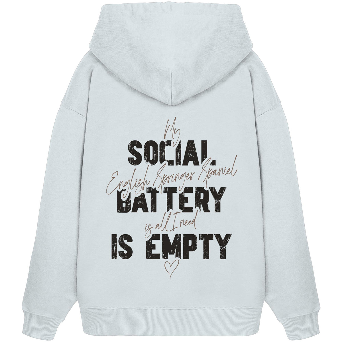 Social Battery Is Empty - English Springer Spaniel - Organic Oversize Hoodie