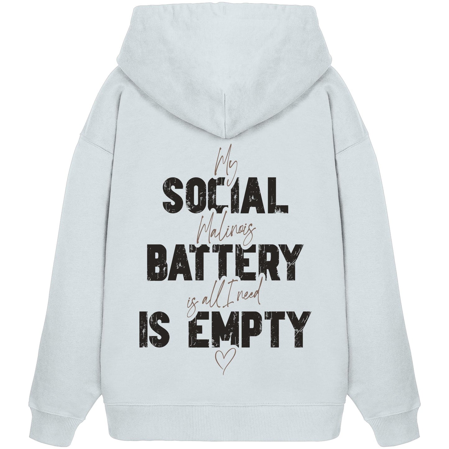 Social Battery Is Empty - Malinois - Organic Oversize Hoodie