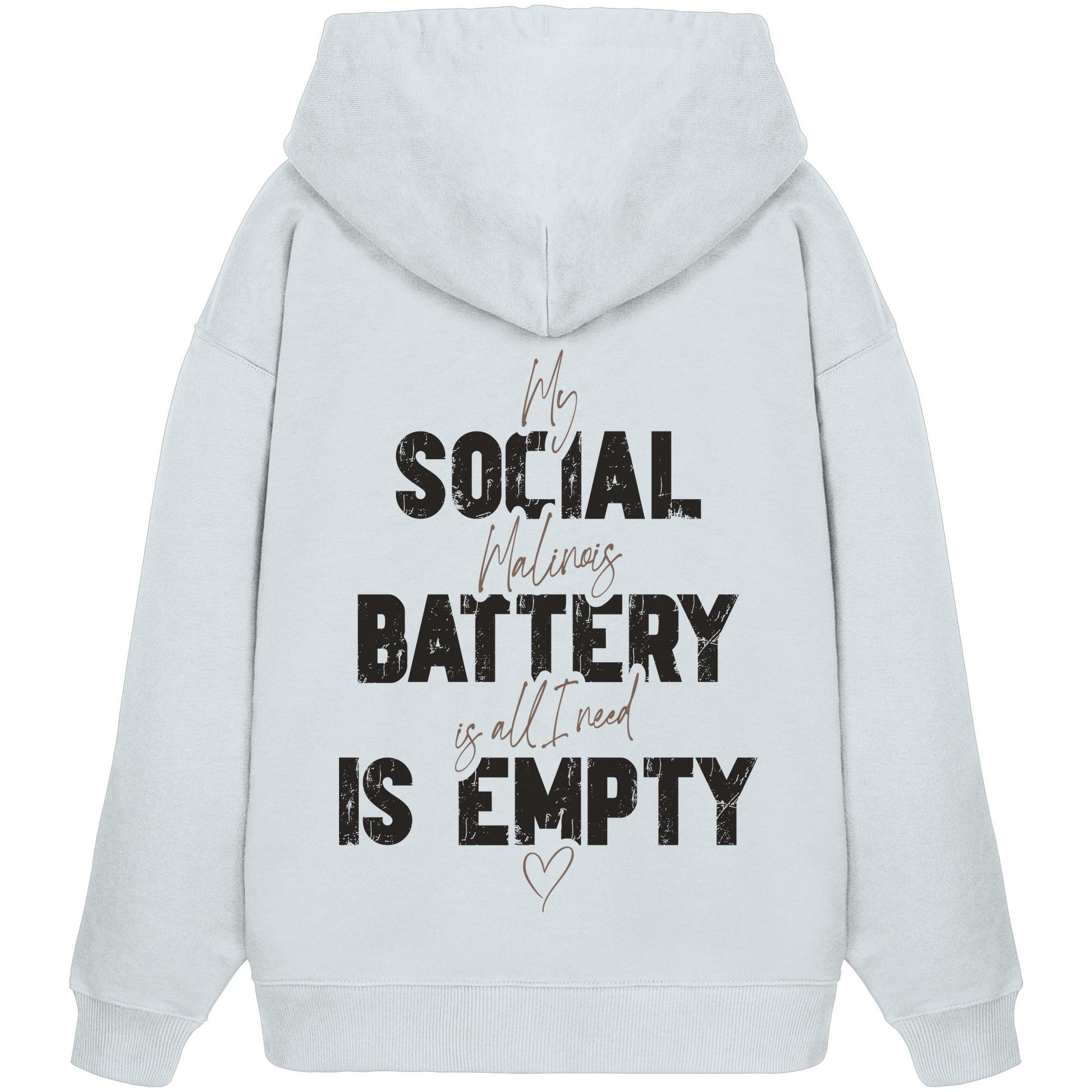 Social Battery Is Empty - Malinois - Organic Oversize Hoodie