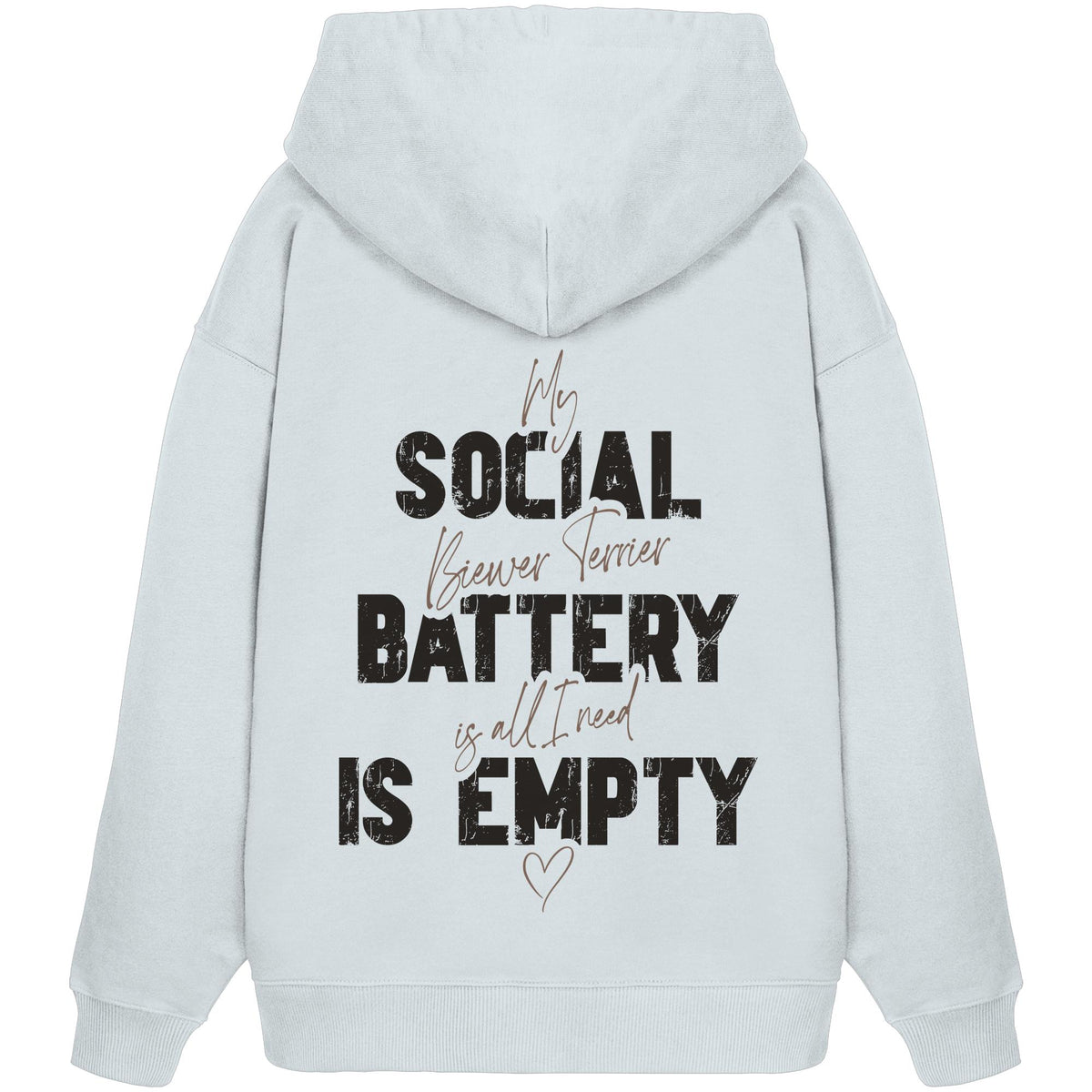 Social Battery Is Empty - Biewer Terrier - Organic Oversize Hoodie