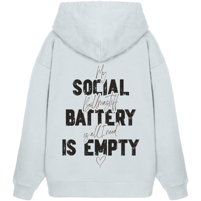 Social Battery Is Empty - Bullmastiff - Organic Oversize Hoodie