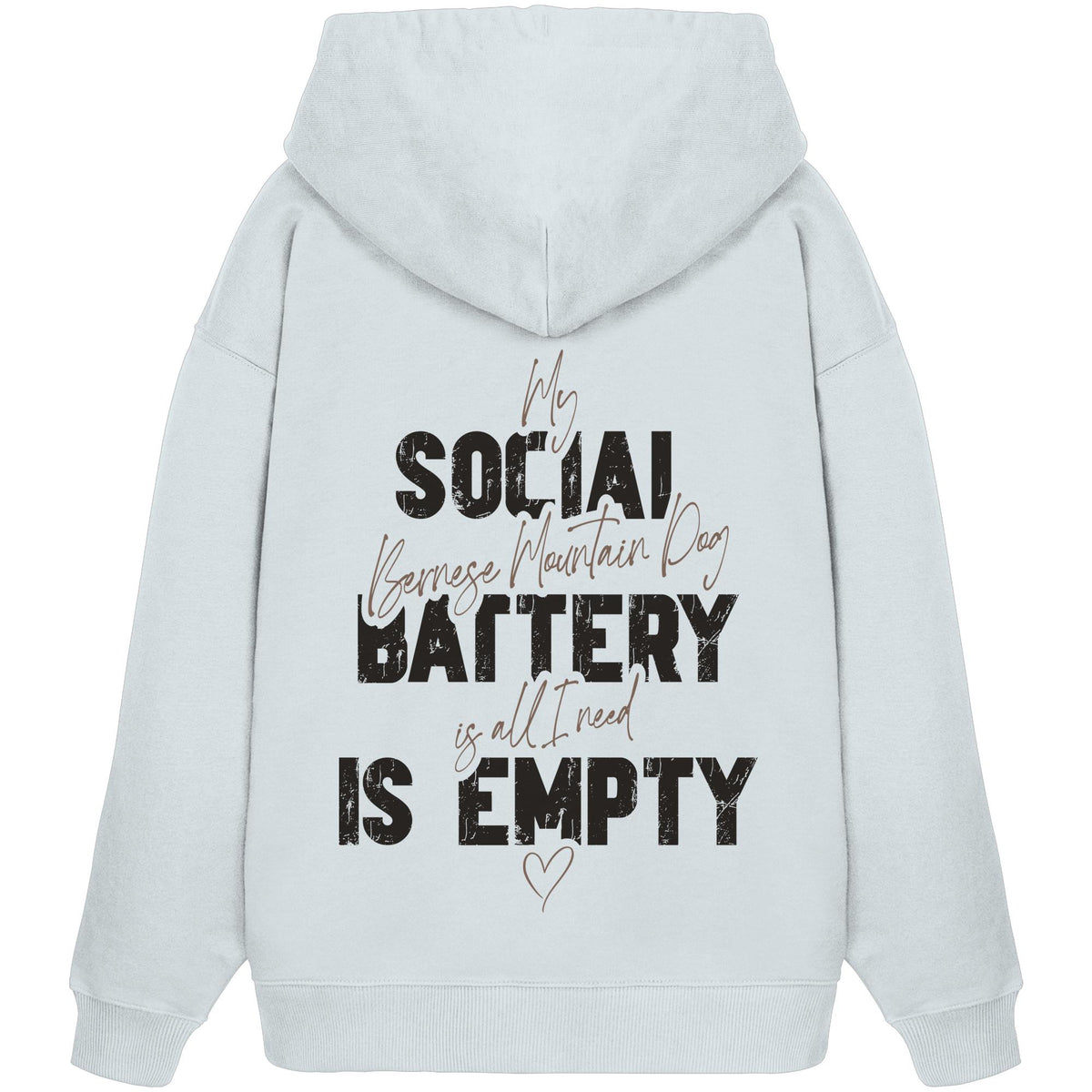 Social Battery Is Empty - Berner Sennenhund - Organic Oversize Hoodie