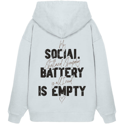 Social Battery Is Empty - Shetland Sheepdog - Organic Oversize Hoodie