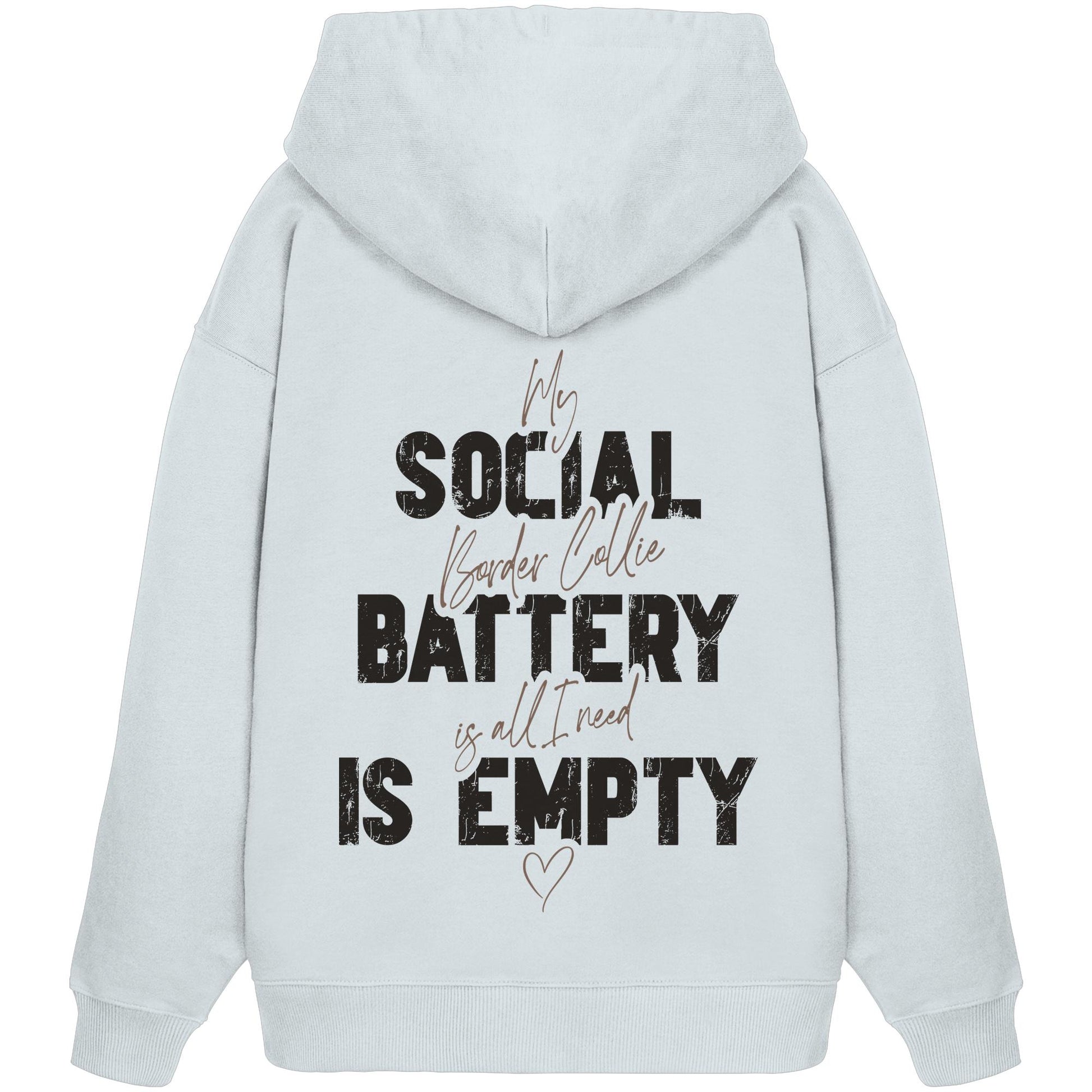 Social Battery Is Empty - Border Collie - Organic Oversize Hoodie