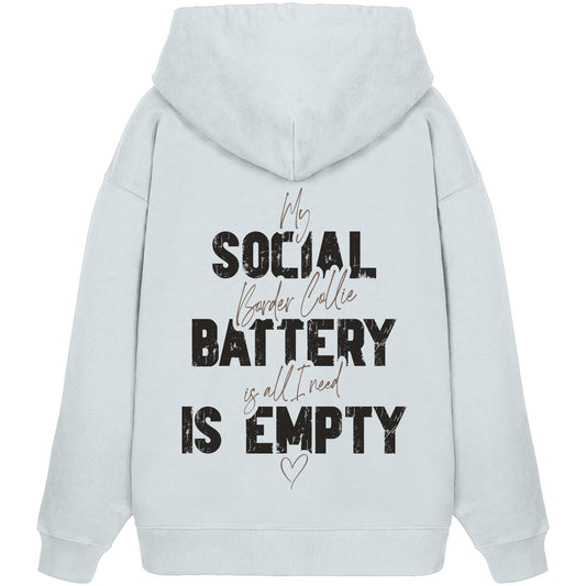 Social Battery Is Empty - Border Collie - Organic Oversize Hoodie