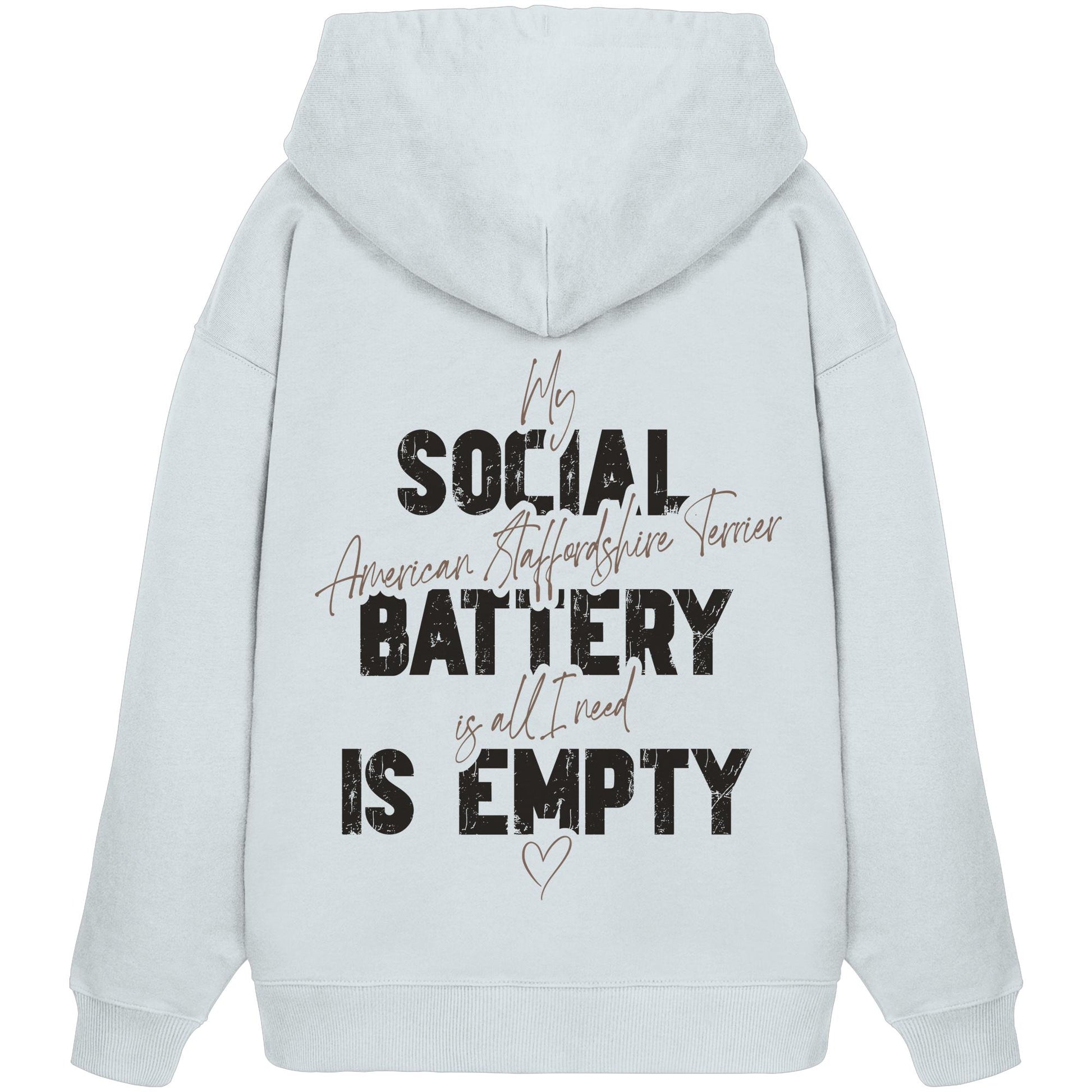 Social Battery Is Empty - American Staffordshire Terrier - Organic Oversize Hoodie