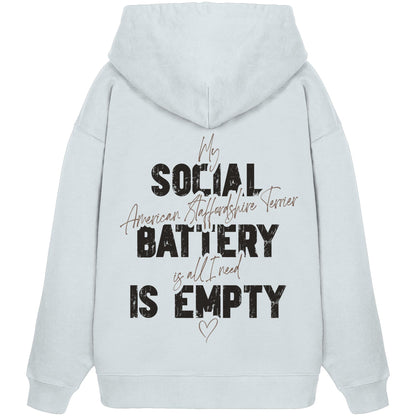 Social Battery Is Empty - American Staffordshire Terrier - Organic Oversize Hoodie