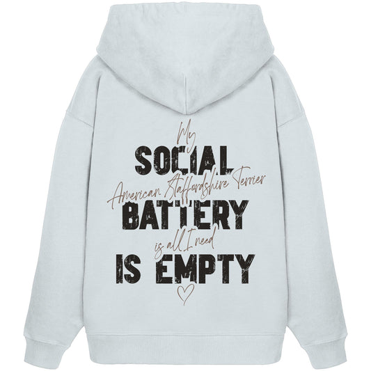 Social Battery Is Empty - American Staffordshire Terrier - Organic Oversize Hoodie