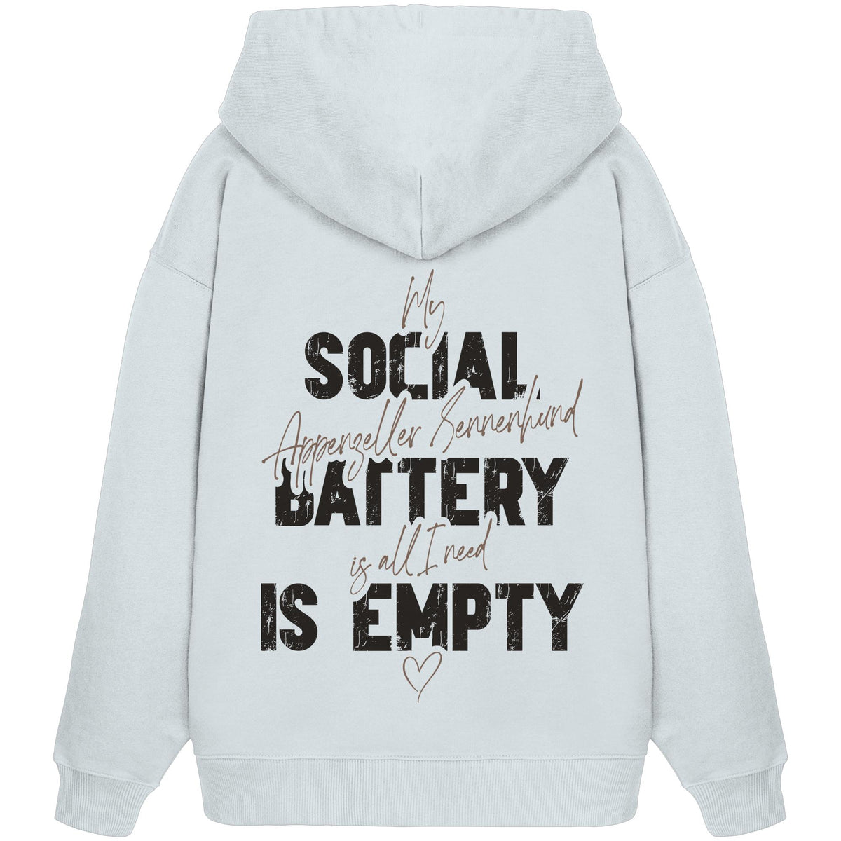 Social Battery Is Empty - Appenzeller Sennenhund - Organic Oversize Hoodie