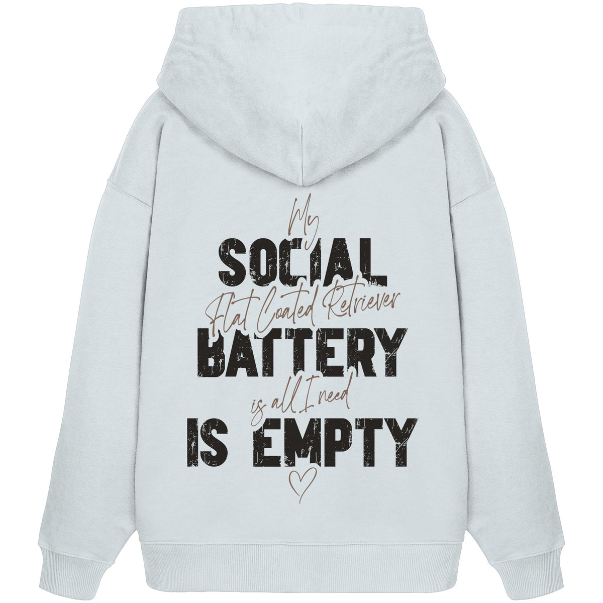 Social Battery Is Empty - Flat Coated Retriever - Organic Oversize Hoodie