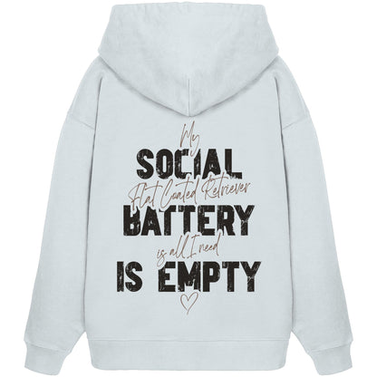 Social Battery Is Empty - Flat Coated Retriever - Organic Oversize Hoodie
