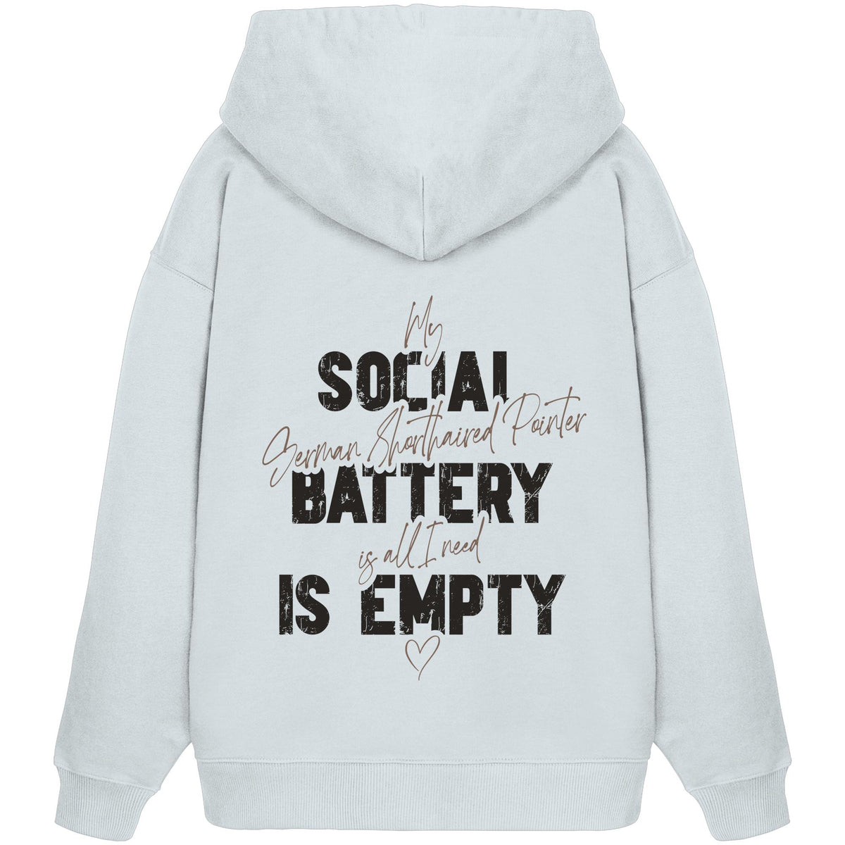 Social Battery Is Empty - Deutsch Kurzhaar - Organic Oversize Hoodie