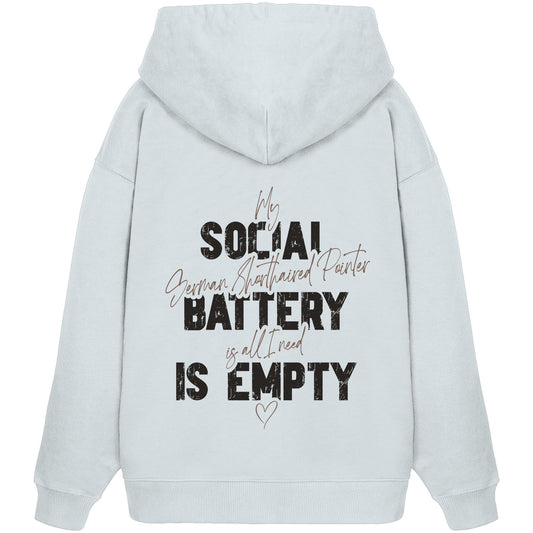 Social Battery Is Empty - Deutsch Kurzhaar - Organic Oversize Hoodie