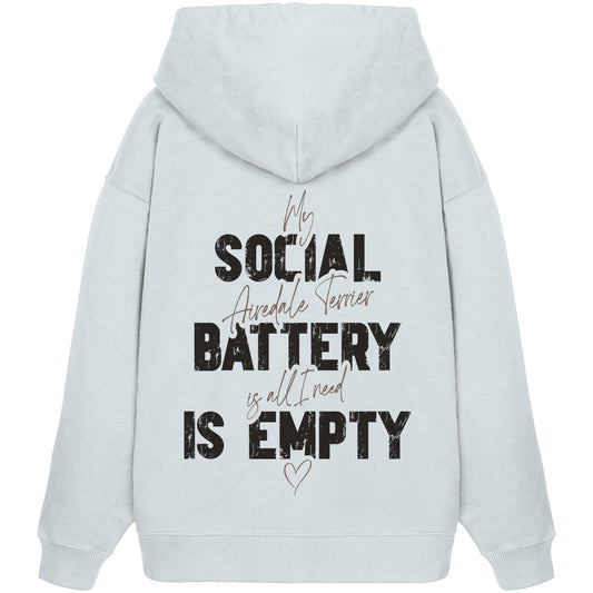 Social Battery Is Empty - Airedale Terrier - Organic Oversize Hoodie