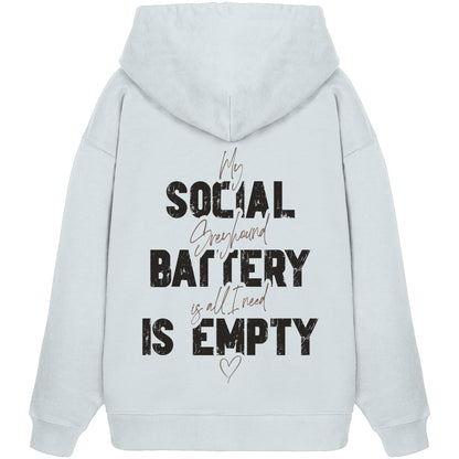 Social Battery Is Empty - Greyhound - Organic Oversize Hoodie