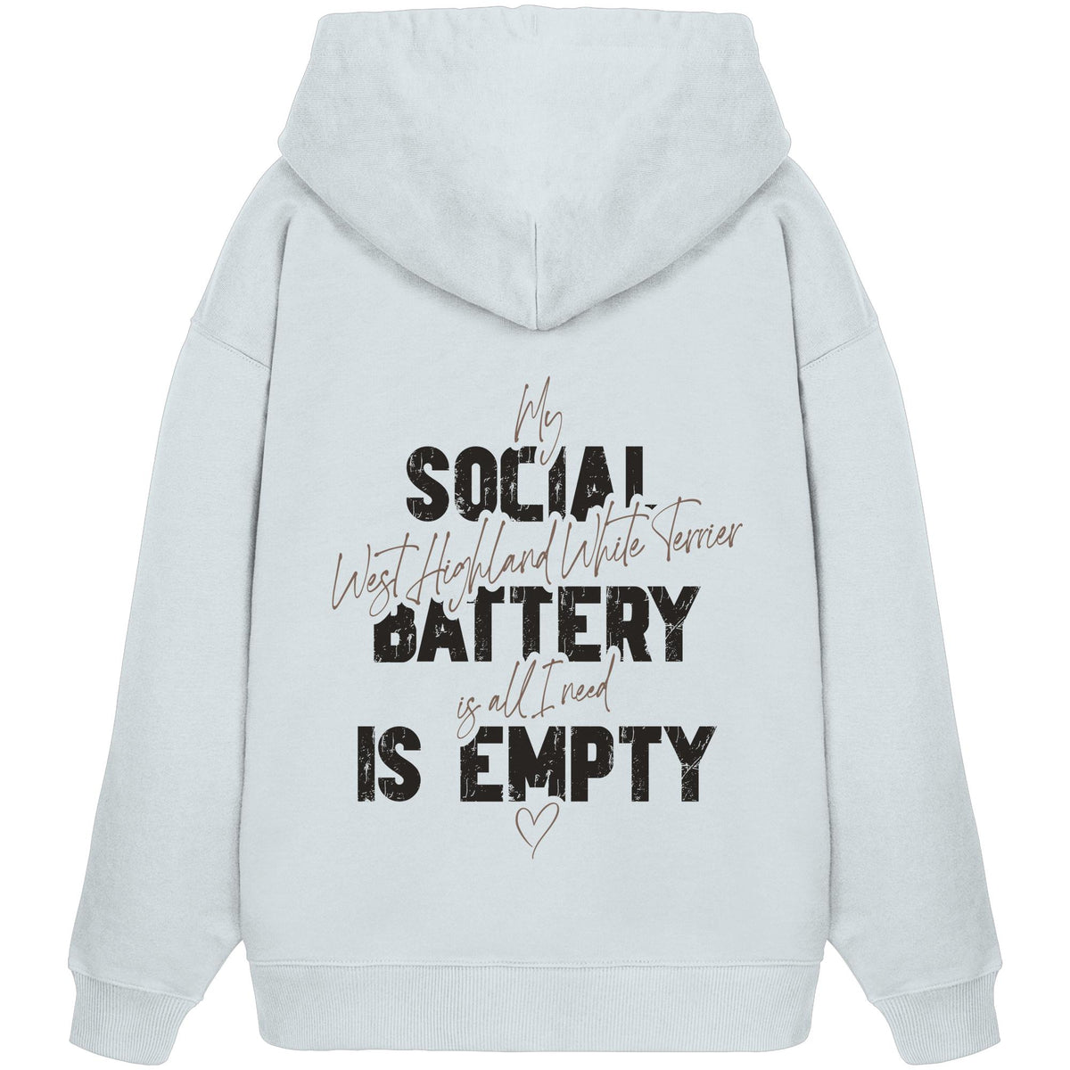 Social Battery Is Empty - West Highland White Terrier - Organic Oversize Hoodie