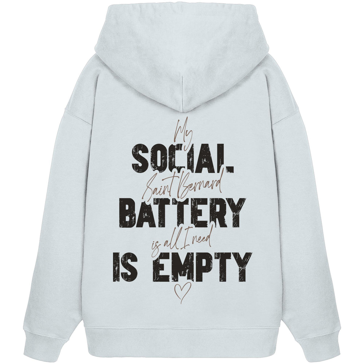 Social Battery Is Empty - Bernhardiner - Organic Oversize Hoodie