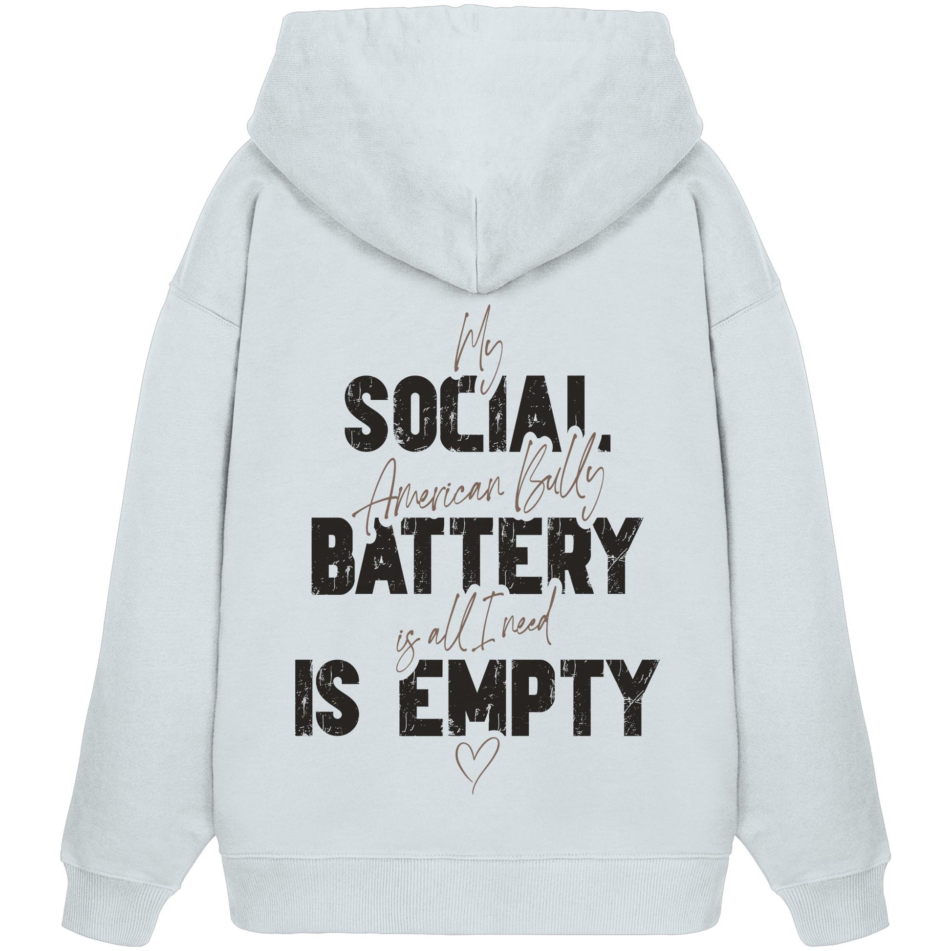 Social Battery Is Empty - American Bully - Organic Oversize Hoodie