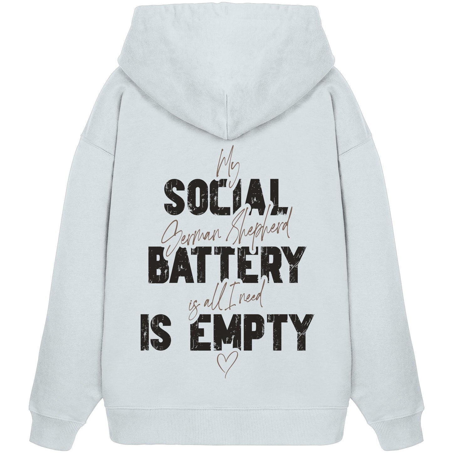 Social Battery Is Empty - Deutscher Schäferhund - Organic Oversize Hoodie