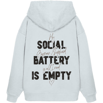 Social Battery Is Empty - Deutscher Schäferhund - Organic Oversize Hoodie