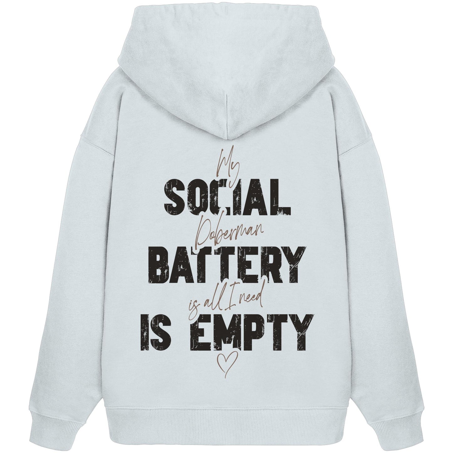 Social Battery Is Empty - Dobermann - Organic Oversize Hoodie