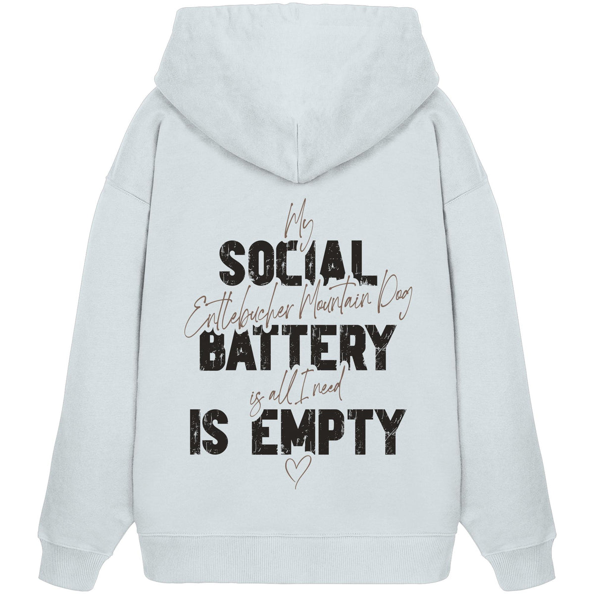 Social Battery Is Empty - Entlebucher Sennenhund - Organic Oversize Hoodie