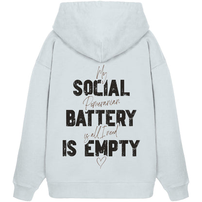 Social Battery Is Empty - Pomeranian - Organic Oversize Hoodie