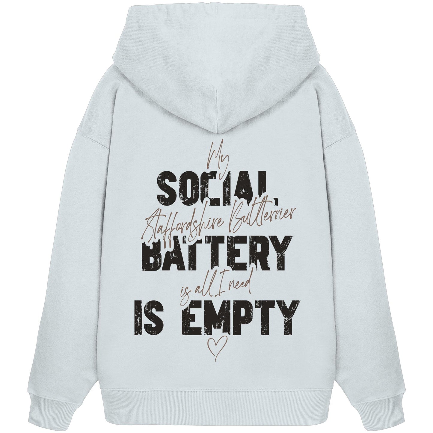 Social Battery Is Empty - Staffordshire Bullterrier - Organic Oversize Hoodie