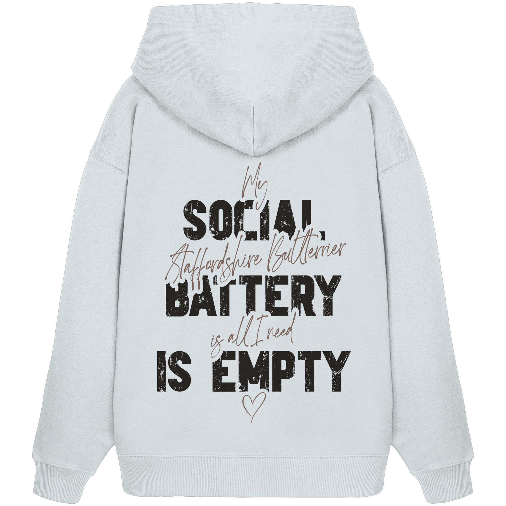 Social Battery Is Empty - Staffordshire Bullterrier - Organic Oversize Hoodie