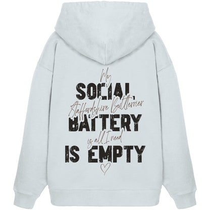 Social Battery Is Empty - Staffordshire Bullterrier - Organic Oversize Hoodie