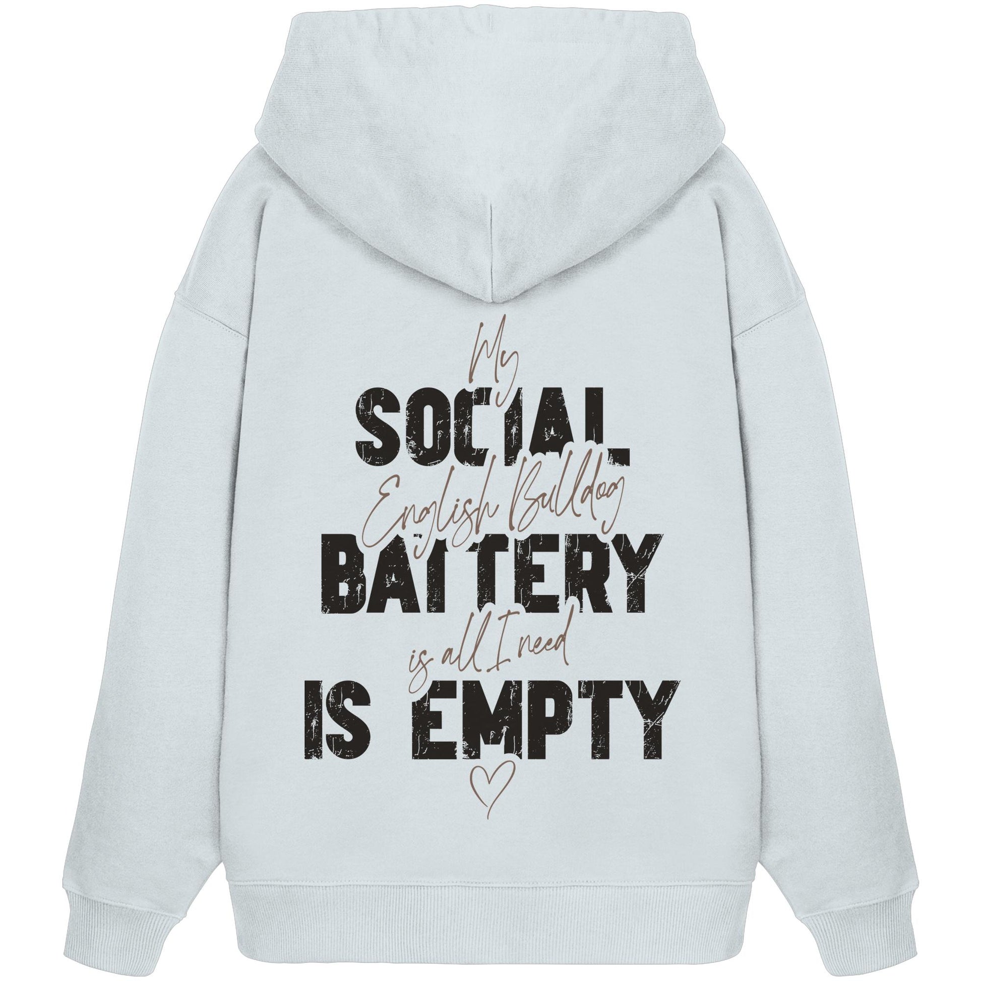 Social Battery Is Empty - Englische Bulldogge - Organic Oversize Hoodie