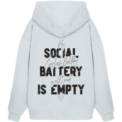 Social Battery Is Empty - Englische Bulldogge - Organic Oversize Hoodie