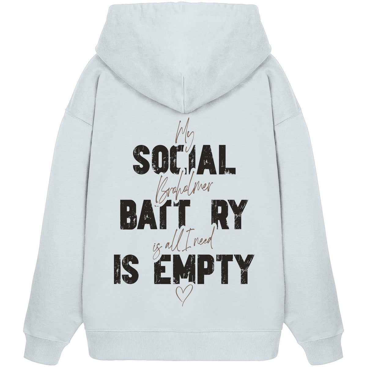 Social Battery Is Empty - Broholmer - Organic Oversize Hoodie