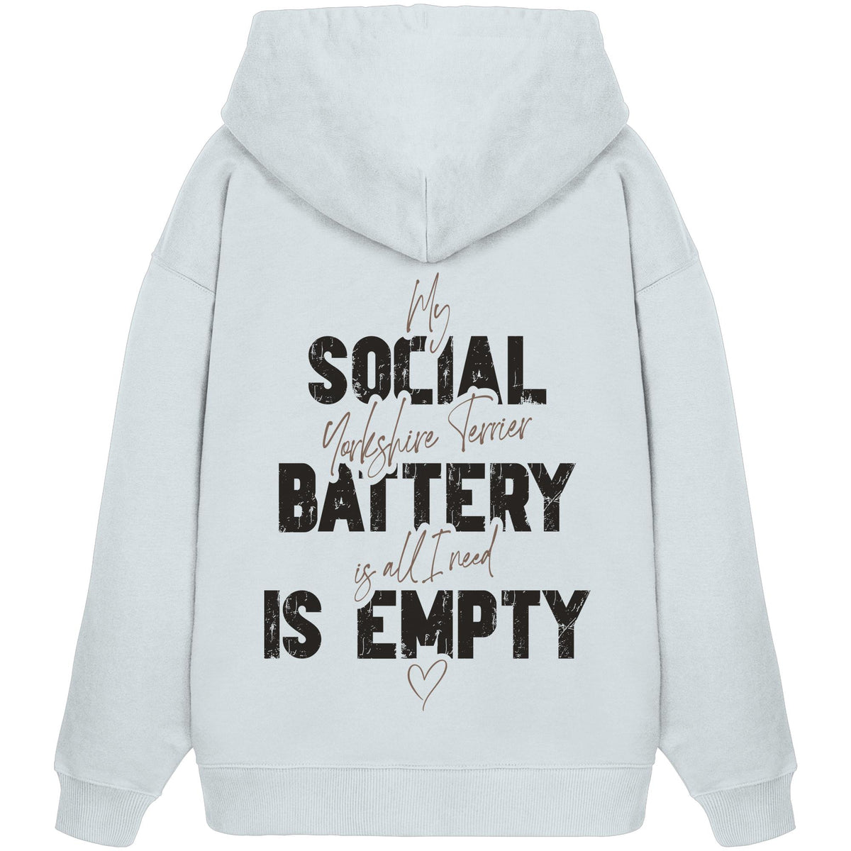 Social Battery Is Empty - Yorkshire Terrier - Organic Oversize Hoodie