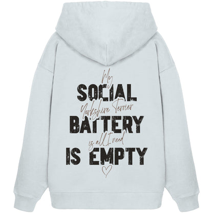 Social Battery Is Empty - Yorkshire Terrier - Organic Oversize Hoodie