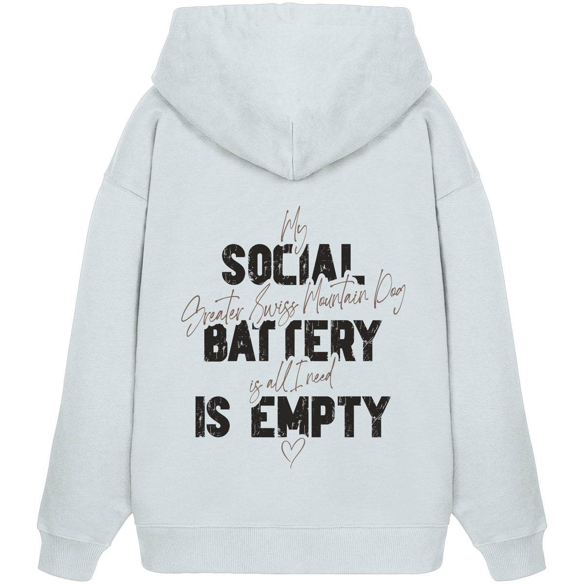 Social Battery Is Empty - Großer Schweizer Sennenhund - Organic Oversize Hoodie