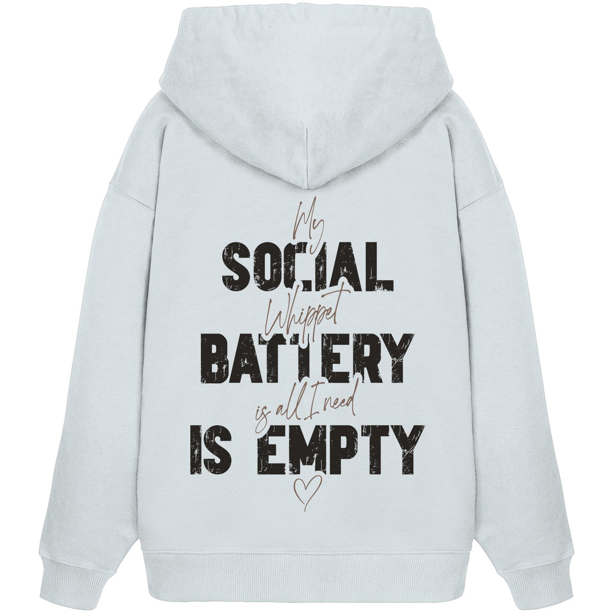 Social Battery Is Empty - Whippet - Organic Oversize Hoodie