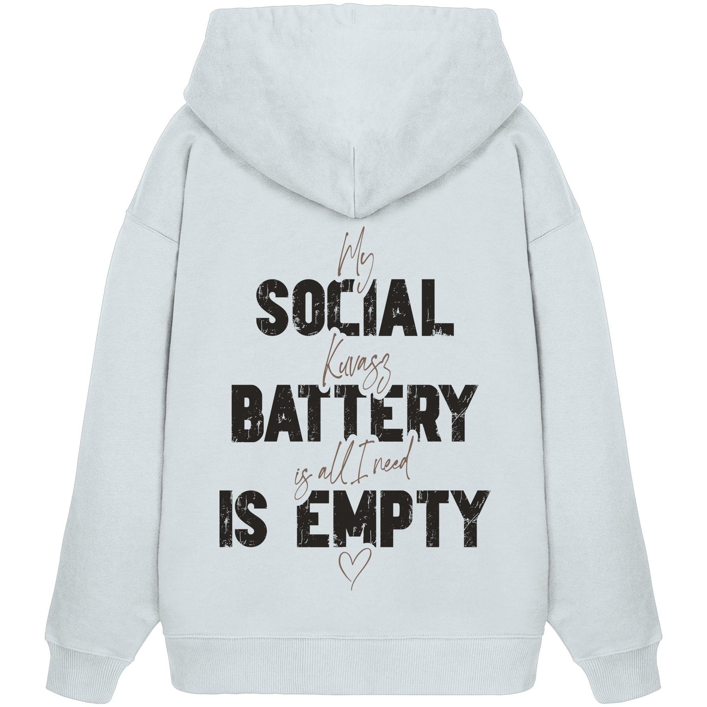 Social Battery Is Empty - Kuvasz - Organic Oversize Hoodie