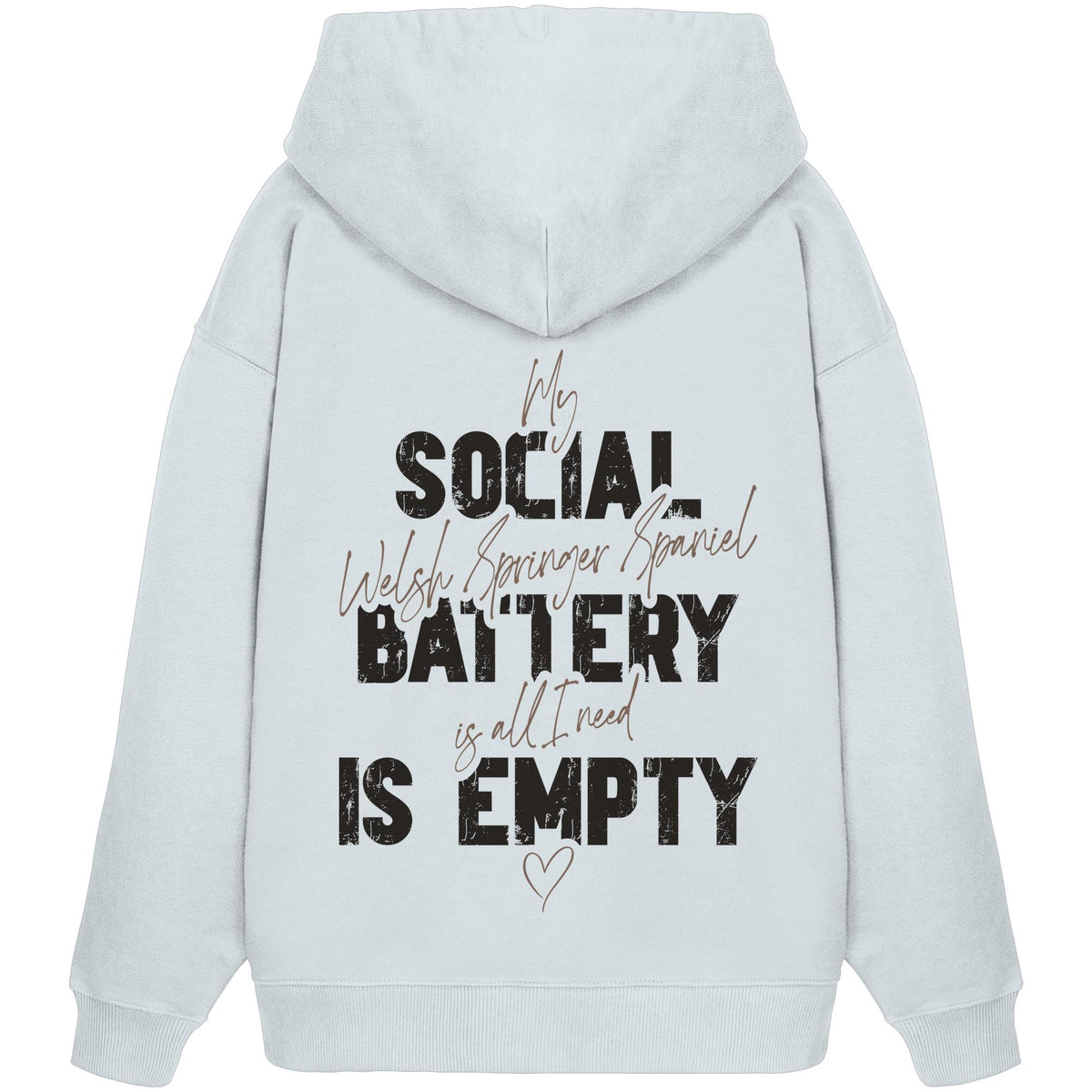 Social Battery Is Empty - Welsh Springer Spaniel - Organic Oversize Hoodie