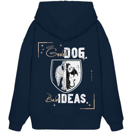 Good Dog. Bad Ideas. - Windhund - Organic Oversize Hoodie