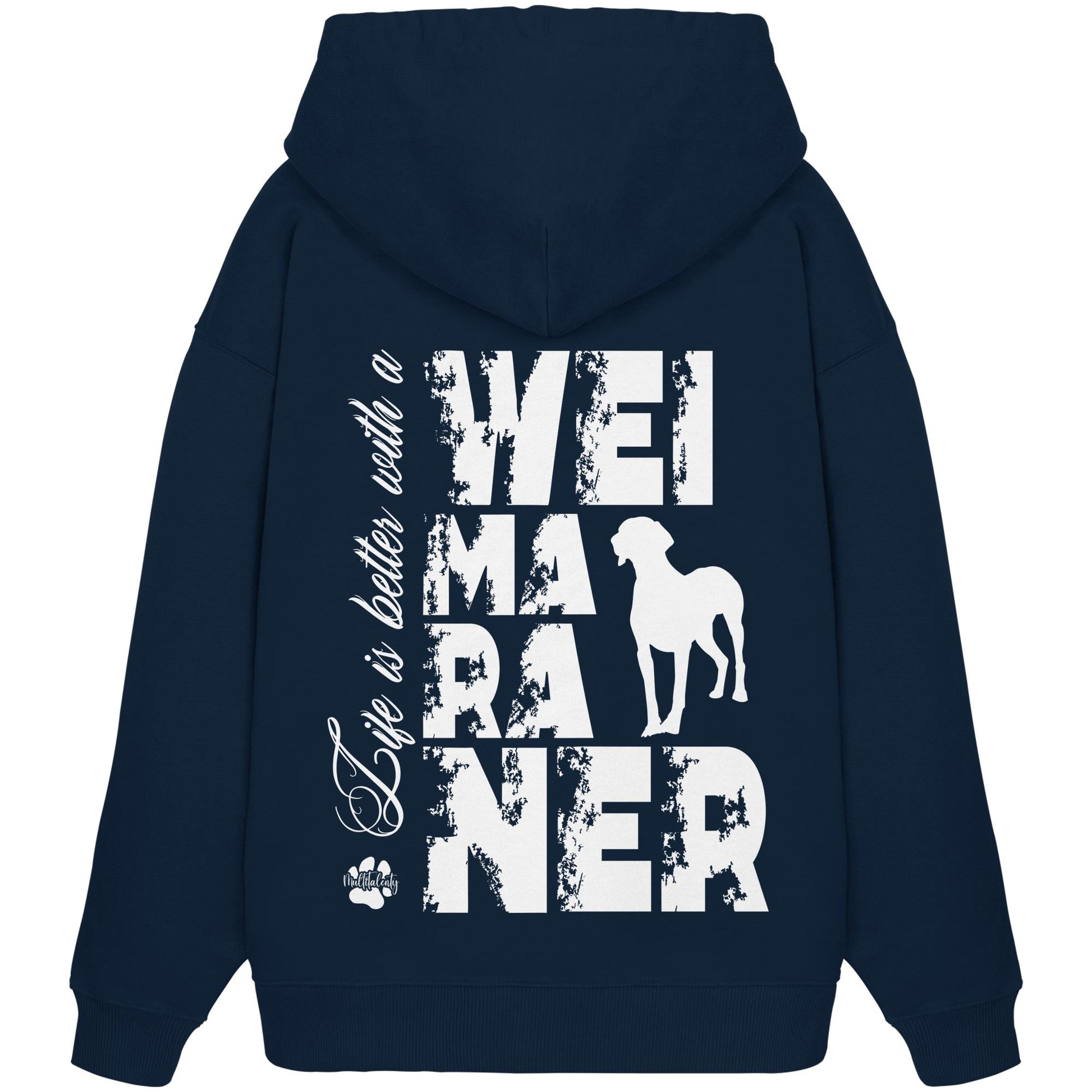 Life is better with a Weimaraner - Organic Oversize Hoodie